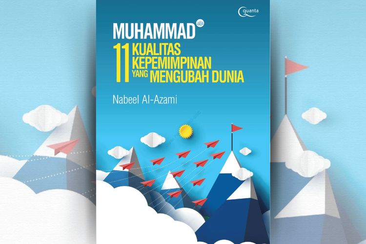 Buku Muhammad (Saw.): 11 Kualitas Kepemimpinan yang Mengubah Dunia