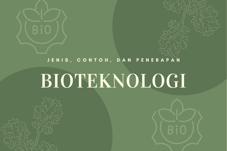 Bioteknologi: Jenis, Contoh, dan Penerapannya