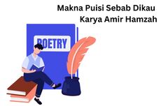 Makna Puisi Sebab Dikau Karya Amir Hamzah
