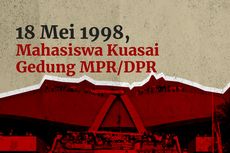 INFOGRAFIK: 18 Mei 1998, Mahasiswa Kuasai Gedung MPR/DPR dan Tonggak Runtuhnya Soeharto