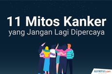 INFOGRAFIK: 11 Mitos Kanker yang Jangan Lagi Dipercaya