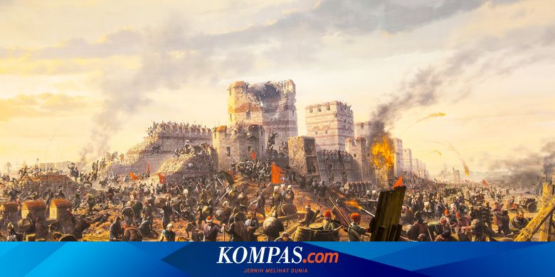 Kisah Perang Sejarah Penaklukan Konstantinopel Oleh Turki Ottoman