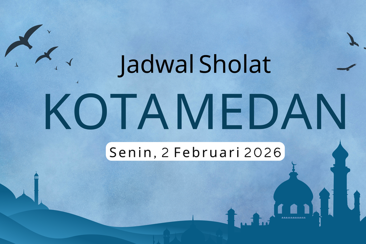 Jadwal Sholat Kota Medan, Senin 2 Februari 2026