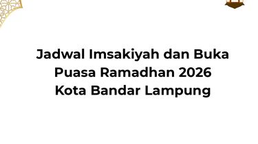 Jadwal Imsak dan Buka Puasa Ramadhan 2026 Kota Bandar Lampung