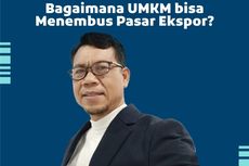 Bisnis UMKM Sering Dipandang Belum Pantas untuk Ekspor, Padahal...