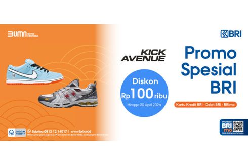 Lengkapi Gaya Streetwear dan Koleksi Sneakersmu di Kick Avenue, Dapatkan Diskon 10 Persen dari BRI!