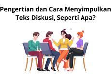 Pengertian dan Cara Menyimpulkan Teks Diskusi, Seperti Apa?