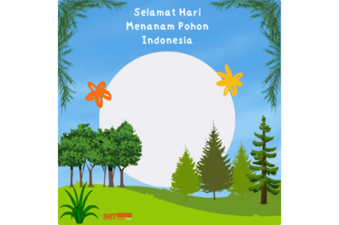 Link Download Twibbon Hari Menanam Pohon Indonesia 2022 dan Cara Pakainya 