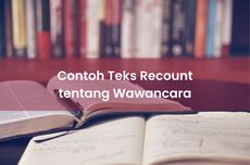 Contoh Teks Recount tentang Wawancara