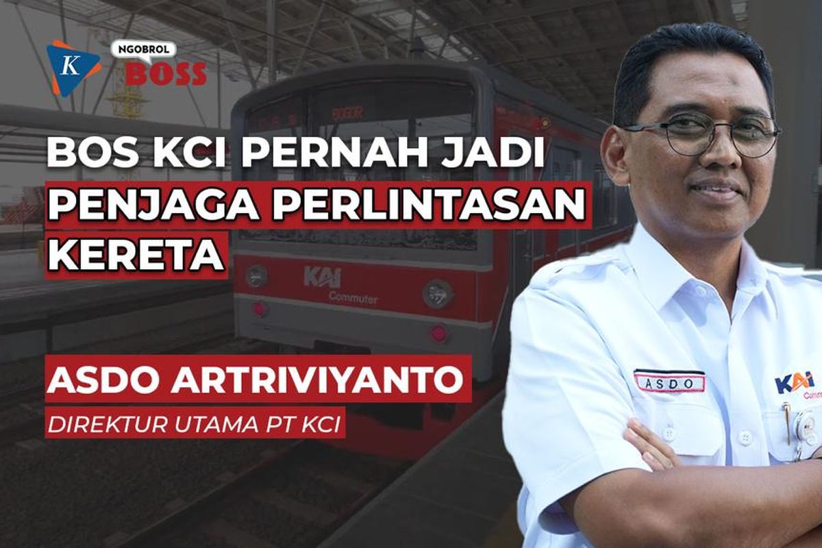 Asdo Artriviyanto, Direktur Utama PT Kereta Commuter Indonesia di program Ngobrol Boss di kanal YouTube Kompas.com.