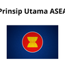 6 Prinsip Utama ASEAN