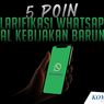INFOGRAFIK: 5 Poin Klarifikasi Whatsapp soal Kebijakan Barunya