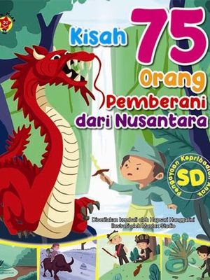 Kisah 75 Orang Pemberani dari Nusantara dari penerbit Elex Media Komputindo 
