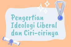 Pengertian Ideologi Liberal dan Ciri-cirinya