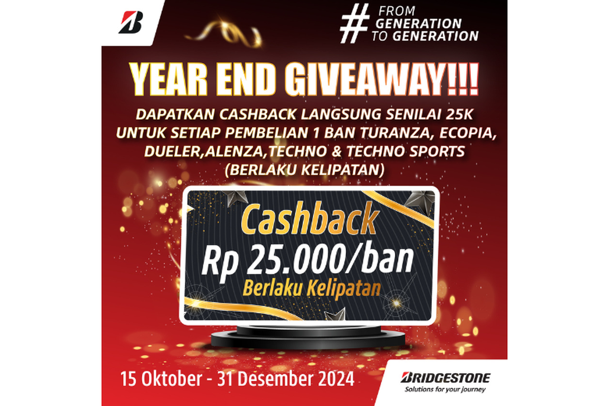 Program Year End Giveaway diadakan Bridgestone Indonesia mulai dari Selasa (15/10/2024) hingga Selasa (31/12/2024). Banyak hadiah menarik dan cashback.