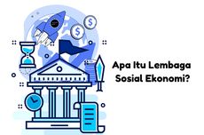 Apa Itu Lembaga Sosial Ekonomi?