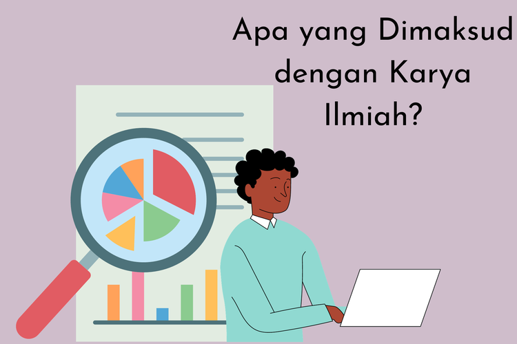 Apa yang dimaksud dengan karya ilmiah? Yang dimaksud dengan karya ilmiah adalah karangan yang berisi hasil penelitian atau pengamatan.