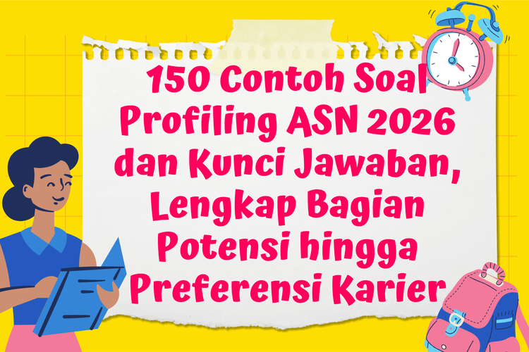 150 Contoh Soal Profiling ASN 2026 dan Kunci Jawaban, Lengkap Bagian Potensi hingga Preferensi Karier