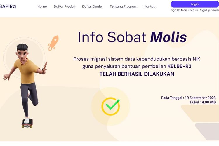 Situs Sisapira.id atau Sistem Informasi Bantuan Pembelian Kendaraan Bermotor Listrik Roda Dua, yang disiapkan sebagai platform penyaluran sepeda motor listrik dengan subsidi Rp 7 juta dari pemerintah, mulai bisa digunakan pada Selasa (19/9/2023).