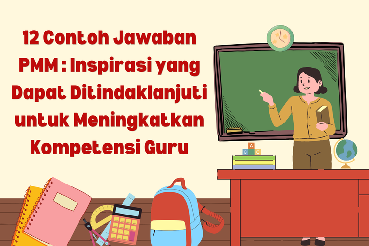 12 Contoh Jawaban Inspirasi yang Dapat Ditindaklanjuti untuk Meningkatkan Kompetensi Guru
