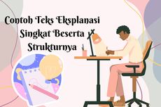 Contoh Teks Eksplanasi Singkat Beserta Strukturnya