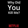 Sinopsis Why Did You Kill Me, Memburu Pembunuh Lewat Media Sosial, Tayang 14 April di Netflix