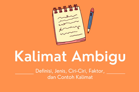 Kalimat Ambigu: Definisi, Jenis, Ciri-Ciri, Faktor, dan Contoh Kalimat