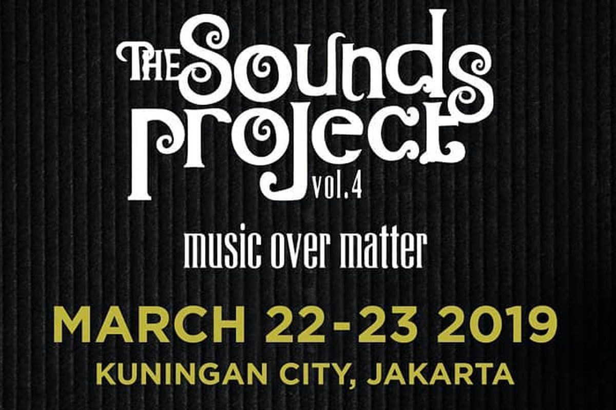 Poster acara musik The Sounds Project Vol 4 yang akan digelar di Kuningan City, Jakarta Selatan, pada 22 hingga 23 Maret 2019.