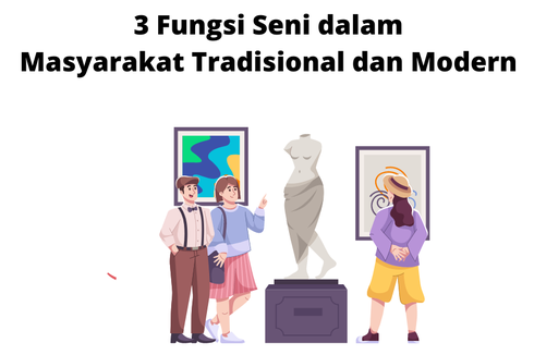 3 Fungsi Seni dalam Masyarakat Tradisional dan Modern