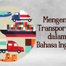 Mengenal Transportasi dalam Bahasa Inggris