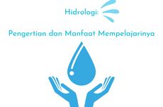 Hidrologi: Pengertian dan Manfaat Mempelajarinya