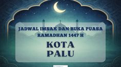 Jadwal Imsak dan Buka Puasa Kota Palu Hari Ini 24 Februari 2026