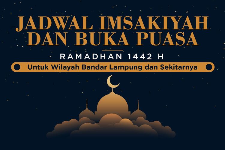 Jadwal Imsakiyah dan Buka Puasa Ramadhan 1442H/2021 untuk Wilayah Bandar Lampung dan Sekitanya