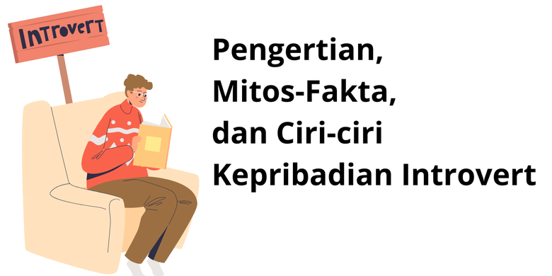 Pengertian, Mitos-Fakta, Dan Ciri-ciri Kepribadian Introvert