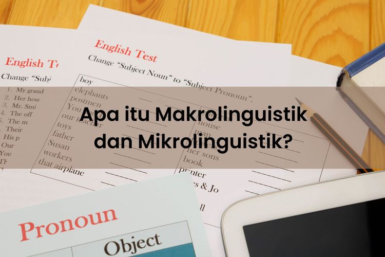 Makrolinguistik dan mikrolinguistik adalah dua cabang ilmu linguistik.
