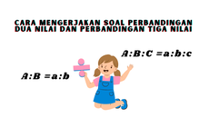 Cara Mengerjakan Soal Perbandingan Dua Nilai dan Perbandingan Tiga Nilai