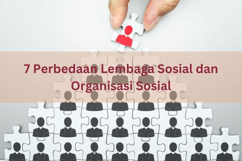 7 Perbedaan Lembaga Sosial dan Organisasi Sosial