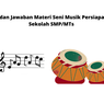 10 Soal dan Jawaban Materi Seni Musik Persiapan Ujian Sekolah SMP/MTs