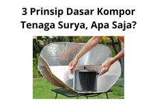 3 Prinsip Dasar Kompor Tenaga Surya, Apa Saja?