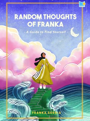 Buku Random Thoughts of Franka: A Guide to Find Yourself karya Franka Soeria yang diterbitkan M&C! Gramedia.
