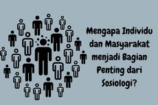 Mengapa Individu dan Masyarakat menjadi Bagian Penting dari Sosiologi?