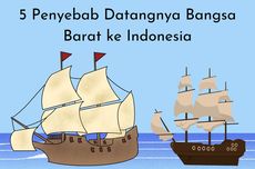 5 Penyebab Datangnya Bangsa Barat ke Indonesia