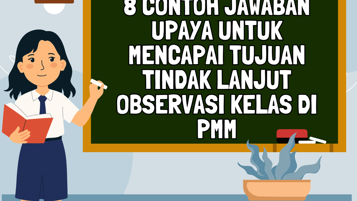 8 Contoh Jawaban Upaya untuk Mencapai Tujuan Tindak Lanjut Observasi Kelas di PMM