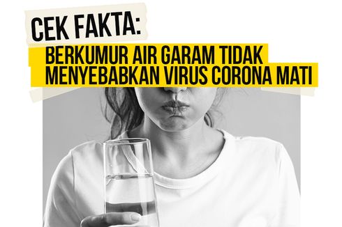 INFOGRAFIK: Hasil Cek Fakta, Berkumur Air Garam Tidak Menyebabkan Virus Corona Mati