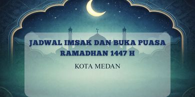 Jadwal Imsak dan Buka Puasa Kota Medan Hari Ini, 21 Februari 2026