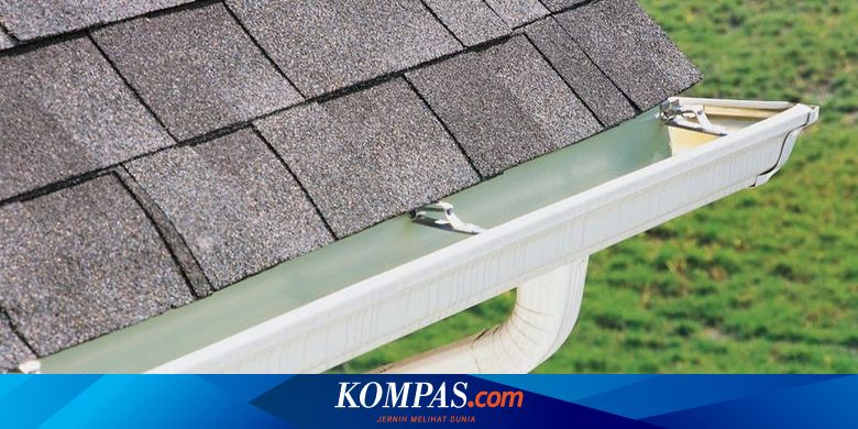 Cara Merawat Talang Air di Rumah agar Tahan Lama - Vimarsana News