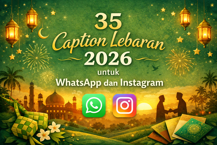 35 Caption Lebaran 2026 untuk WhatsApp dan Instagram, Singkat tapi Menyentuh Hati.
