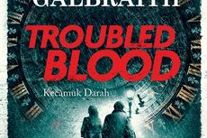 Review Buku Kecamuk Darah (Troubled Blood): Perjalanan Mengungkap Kasus Misterius