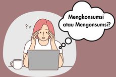 Mengkonsumsi atau Mengonsumsi, Mana Penulisan yang Benar?