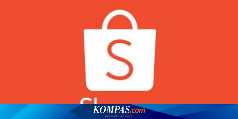 Ada Banyak Lowongan Kerja Di Shopee Cek Syaratnya Halaman All Kompas Com